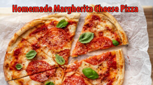 Few Steps To Follow For Homemade Margherita Cheese Pizza