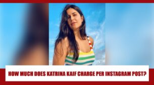 How Much Does Katrina Kaif Charge Per Instagram Post? The Amount Will Shock You