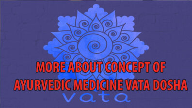 Know-How Vata Dosha Is Responsible For Individual’s Mental, Physical, And Emotional Health