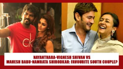 Nayanthara-Vignesh Shivan Vs Mahesh Babu-Namrata Shirodkar: Which South Celebrity Couple Is More Popular? Vote Now