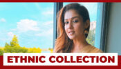 Nayanthara’s Ethnic Wear Collection Will Stun You: Take A Look
