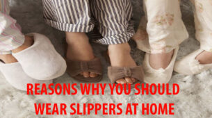 Reason Why You Should Wear Slippers Even In Your Home