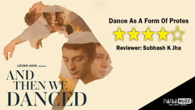 Review Of And Then We Danced: Dance As A Form Of Protest