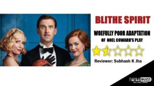 Review Of Blithe Spirit: Woefully Poor Adaptation Of  Noel Coward’s Play