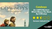 Review Of Cowboys: An LGBTQ Western Which Misses The Mark By A Whisker