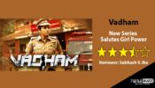 Review Of MX Player’s Vadham: New Series Salutes Girl Power