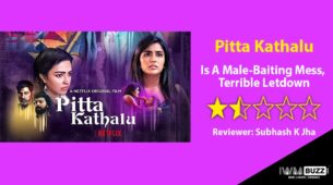 Review Of Netflix’s Pitta Kathalu: Is A Male-Baiting Mess, Terrible Letdown