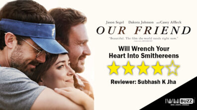 Review Of Our Friend: Will Wrench Your Heart Into Smithereens