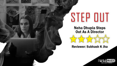 Review Of Step Out: Neha Dhupia Steps Out As A Director