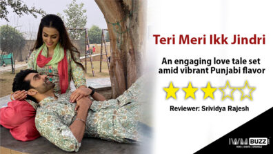 Review of Zee TV’s Teri Meri Ikk Jindri: An engaging love tale set amid vibrant Punjabi flavour