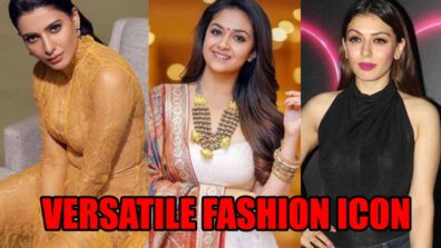 Samantha Akkineni, Keerthy Suresh, Hansika Motwani: Hottest & Most Versatile Fashion Icon & We Have Enough Pictures To Prove It