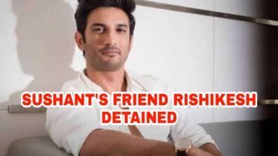 Sushant Singh Rajput death case: NCB detains late actor’s friend Rishikesh Pawar