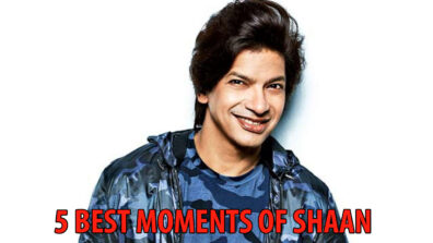 Top 5 Best Moments Of Shantanu Mukherjee Aka Shaan