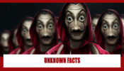 Unknown facts about Money Heist