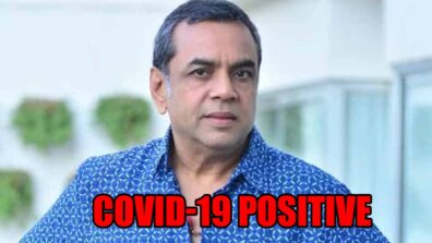 After taking vaccine, Paresh Rawal tests positive for COVID-19