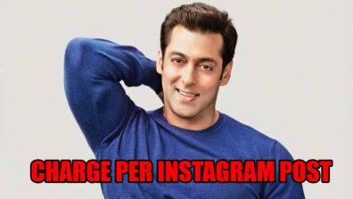 How Much Does Salman Khan Charge Per Instagram Post? You Will Be Surprised