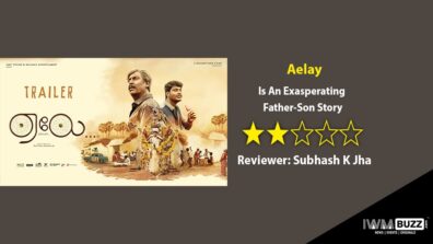 Review Of Aelay: Is An Exasperating Father-Son Story