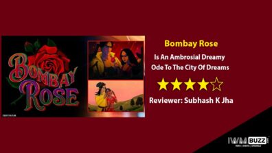 Review Of Bombay Rose: Is An Ambrosial Dreamy Ode To The City Of Dreams