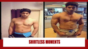 Sidharth Shukla And His Hottest Shirtless Moments