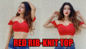 Sonarika Bhadoria Looks Dreamy In Red Rib-knit Top, See Here