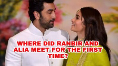 Surprise: Where Did Ranbir Kapoor And Alia Bhatt Meet For The First Time?