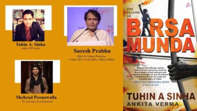 Tuhin A. Sinha launches new book The Legend Of Birsa Munda’s cover, Suresh Prabhu and Shehzad Poonawalla grace the occasion 