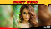 Zoya in Qubool Hai 2.0 is a better groomed & updated version from season one – Surbhi Jyoti