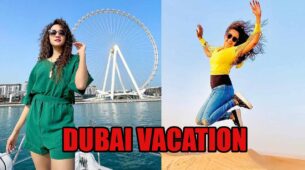 Don’t Miss These Pictures Of Ashi Singh’s Dubai Vacation