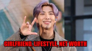 BTS RM’s Girlfriend, Lifestyle, Net Worth Revealed