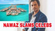 Kuch Toh Sharam Karo: Nawazuddin Siddiqui slams Bollywood celebs holidaying in Maldives during COVID-19 2nd wave in India