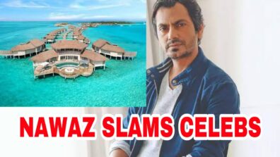 Kuch Toh Sharam Karo: Nawazuddin Siddiqui slams Bollywood celebs holidaying in Maldives during COVID-19 2nd wave in India