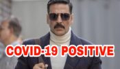 OMG: Akshay Kumar tests positive for Covid-19, fans worried