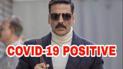 OMG: Akshay Kumar tests positive for Covid-19, fans worried