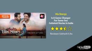 Review Of His Storyy: Is A Game-Changer For Same-Sex Celluloid Stories In India