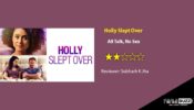 Review Of Holly Slept Over: All Talk, No Sex