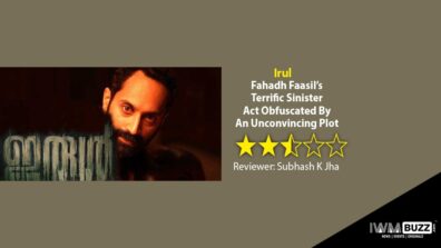 Review Of Irul: Fahadh Faasil’s Terrific Sinister Act Obfuscated By An Unconvincing Plot