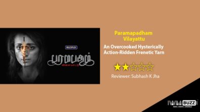 Review Of Paramapadham Vilayattu: An Overcooked Hysterically Action-Ridden Frenetic Yarn