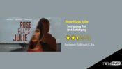 Review Of Rose Plays Julie: Intriguing But Not Satisfying