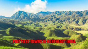 Beautiful India: 5 Prettiest Towns In Northeast India