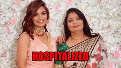 Gandii Baat fame Anveshi Jain’s mother hospitalized due to Covid-19, find details