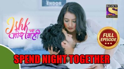 Ishk Par Zor Nahi spoiler alert: Ahaan and Ishqi spend the night together