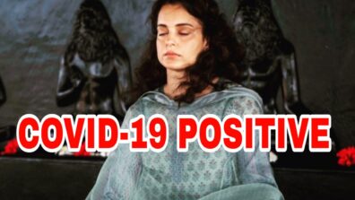 OMG: Kangana Ranaut tests positive for Covid-19