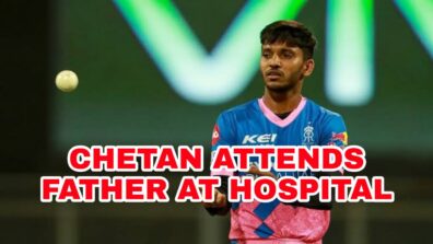 Rajasthan Royals cricketer Chetan Sakariya attends Covid-19 positive father in hospital