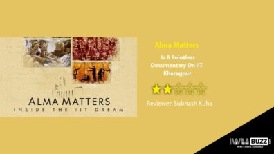 Review of Alma Matters: Is A Pointless Documentary On IIT Kharagpur