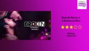 Review Of ALTBalaji’s Broken But Beautiful 3: Is An Interesting Watch