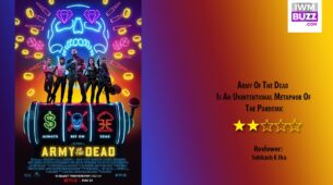 Review Of Army Of The Dead: Is An Unintentional Metaphor Of The Pandemic