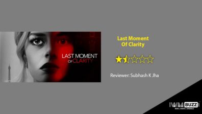 Review Of Last Moment Of Clarity: Junk Dressed Up As Suspense