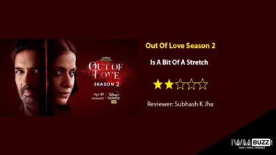 Review Of Out Of Love Season 2: Is A Bit Of A Stretch