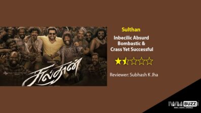 Review Of Sulthan: Inbecilic Absurd Bombastic & Crass Yet Successful