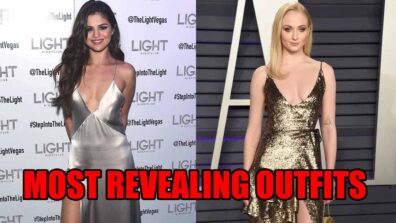 Steaming Hot: Most Revealing Outfits Of Sophie Turner And Selena Gomez, You Can’t Stop Gazing